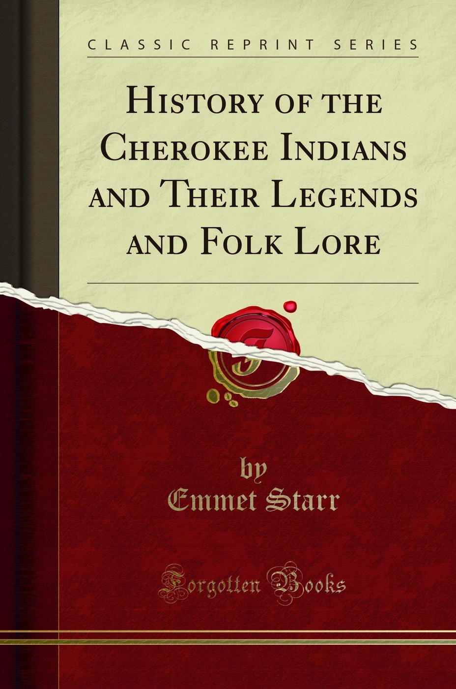 History of the Cherokee Indians and Their Legends and Folk Lore