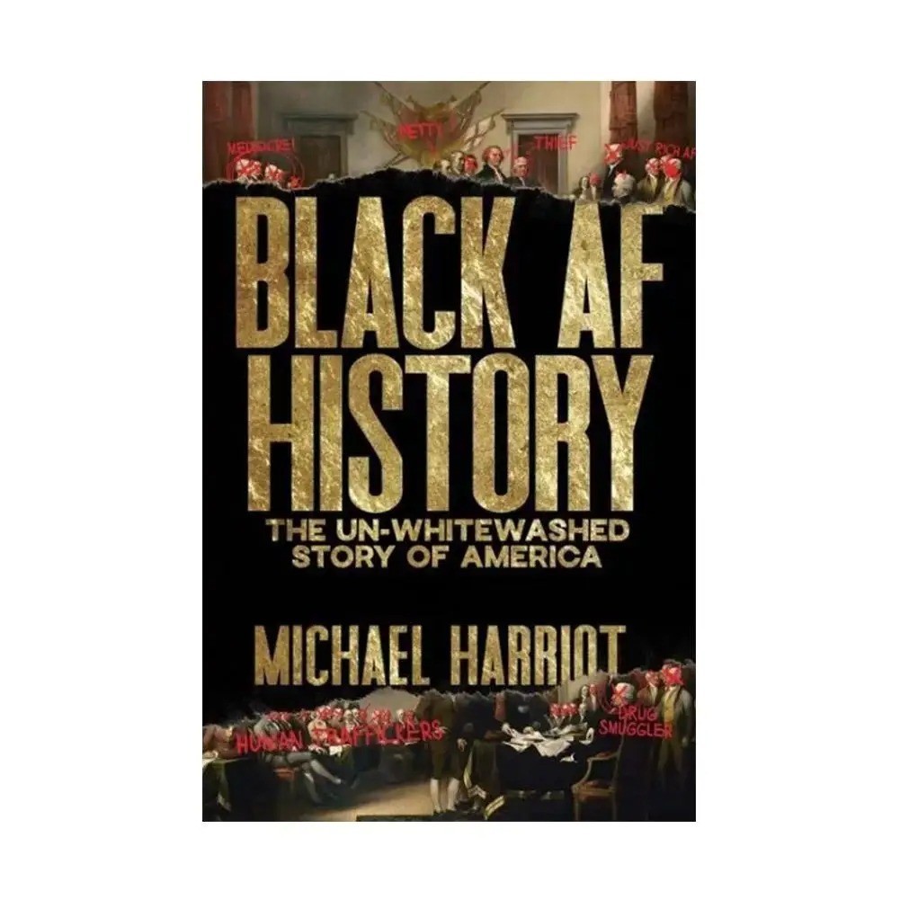 Black AF History: The Un-Whitewashed Story of America by Michael Harriot-A5Size