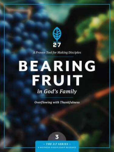 Bearing Fruit in God’s Family: A Course in Personal Discipleship to Stren – GOOD