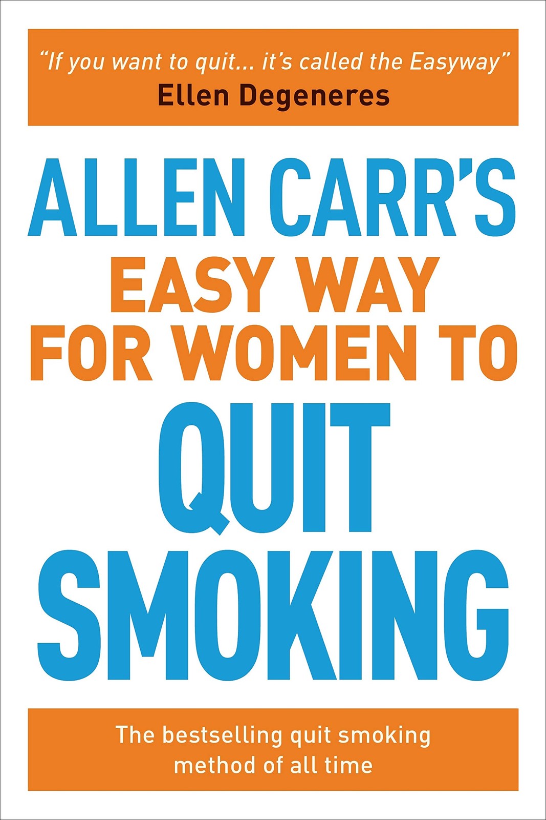 Allen Carr’s Easy Way for Women to Quit Smoking: The bestselling quit smokin…