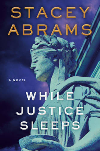 While Justice Sleeps: A Novel – Hardcover By Abrams, Stacey – VERY GOOD