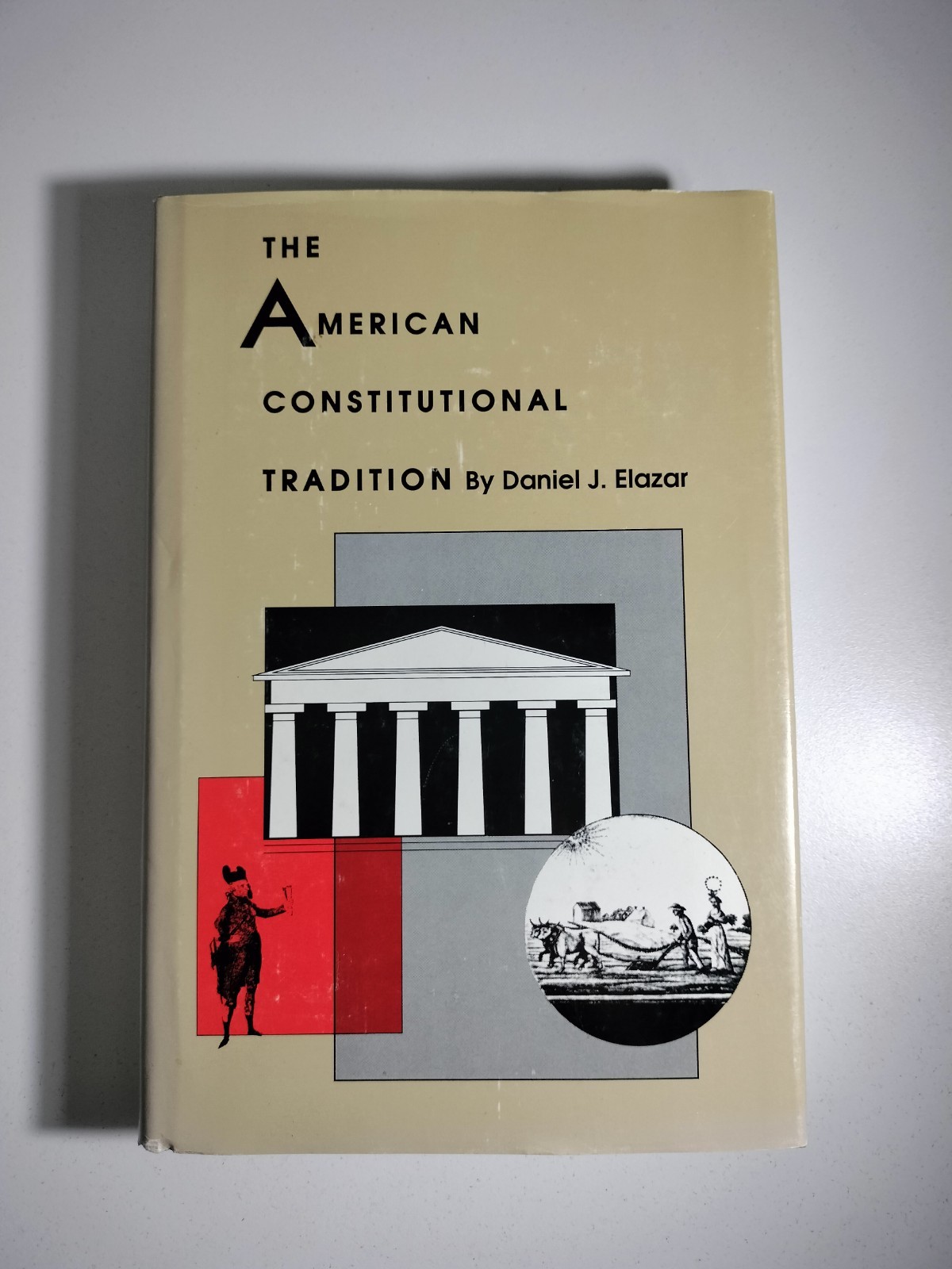 THE AMERICAN CONSTITUTIONAL TRADITION essays By D. J. Elazar – 1988 1st Edition