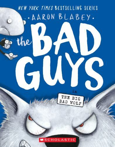 The Bad Guys in The Big Bad Wolf; The Ba- paperback, 9781338305814, Aaron Blabey