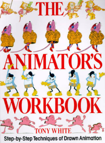 The Animator’s Workbook: Step-By-Step Techniques of Drawn Animation – GOOD