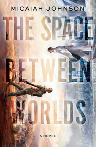 The Space Between Worlds – Hardcover By Johnson, Micaiah – VERY GOOD