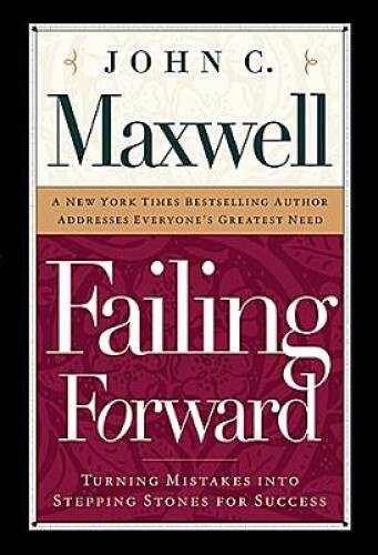 Failing Forward: Turning Mistakes Into Stepping Stones for Success – GOOD
