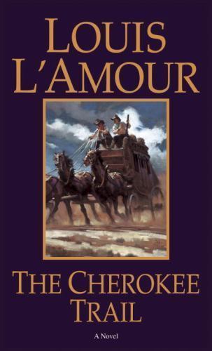 The Cherokee Trail: A Novel – 9780553270471, Louis LAmour, paperback