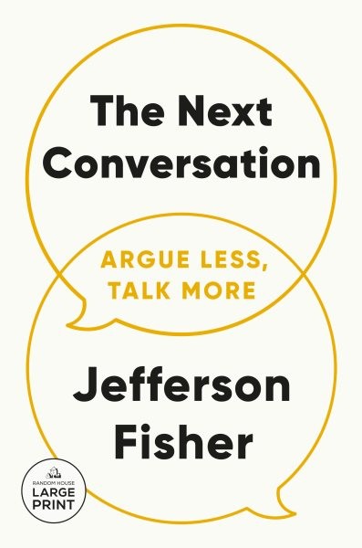 Next Conversation : Argue Less, Talk More, Paperback by Fisher, Jefferson, Li…