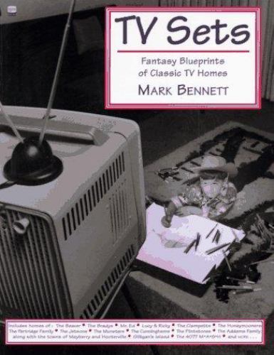 TV Sets: Fantasy Blueprints of Classic TV Homes Bennett, Mark paperback Used –