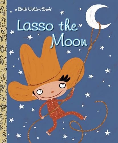 Lasso the Moon (Little Golden Books…, Valeria Petrone