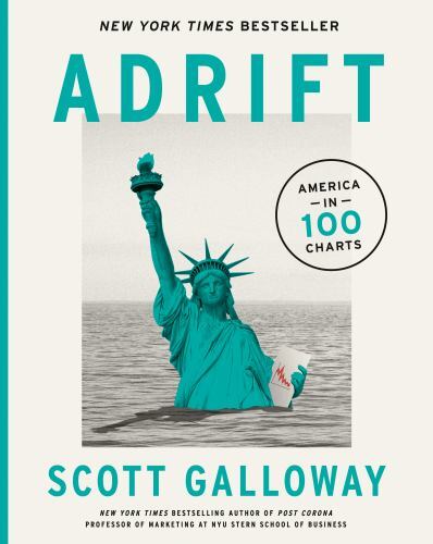 Adrift: America in 100 Charts, Galloway, Scott, Very Good Book