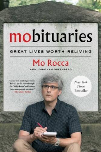 Mobituaries: Great Lives Worth Reliving – Paperback By Rocca, Mo – GOOD