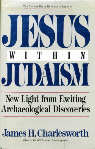 Jesus Within Judaism: New Light – 9780385236102, hardcover, James H Charlesworth