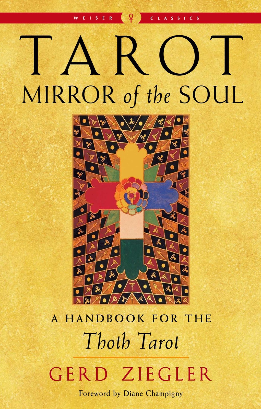 Tarot: Mirror of the Soul: A Handbook for the Thoth Tarot (Weiser Classics Se…