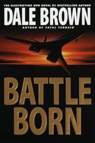 Battle Born by Dale Brown (1999, Hardcover)