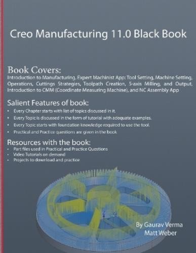 Gaurav Verma Matt Webe Creo Manufacturing 11.0 Black Book (Edition4 (Paperback)