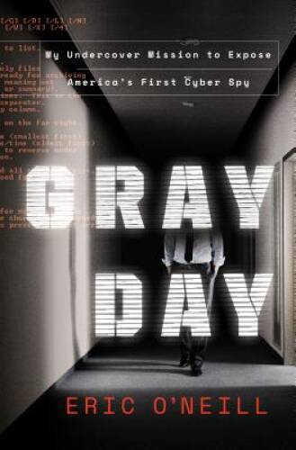 Gray Day: My Undercover Mission to Expose America’s First Cyber Spy – VERY GOOD
