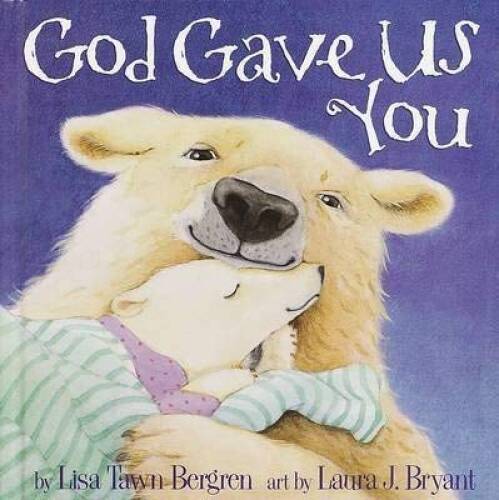God Gave Us You – Hardcover By Bergren, Lisa Tawn – GOOD
