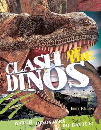 Clash of the Dinos: Watch Dinosaurs Do Battle! – Paperback – VERY GOOD