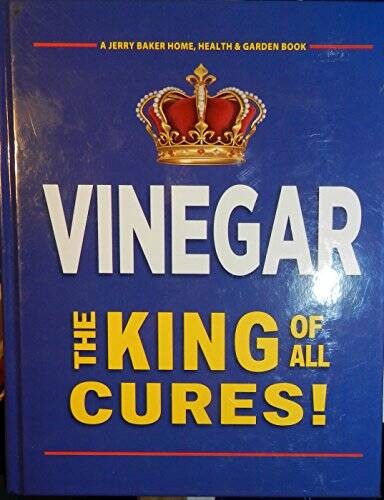 Vinegar The King of All Cures! Jerry Baker Book – Hardcover – GOOD