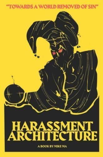 Harassment Architecture, Ma, Mike, Very Good Book
