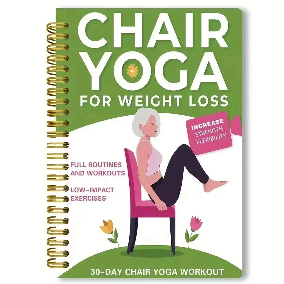 Chair Yoga for Weight Loss: a Collection of 50+ Low-Impact Exercises for Seniors