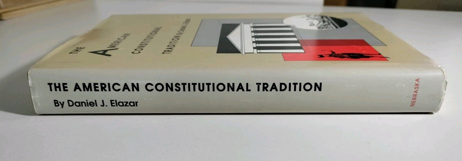 THE AMERICAN CONSTITUTIONAL TRADITION essays By D. J. Elazar – 1988 1st Edition
