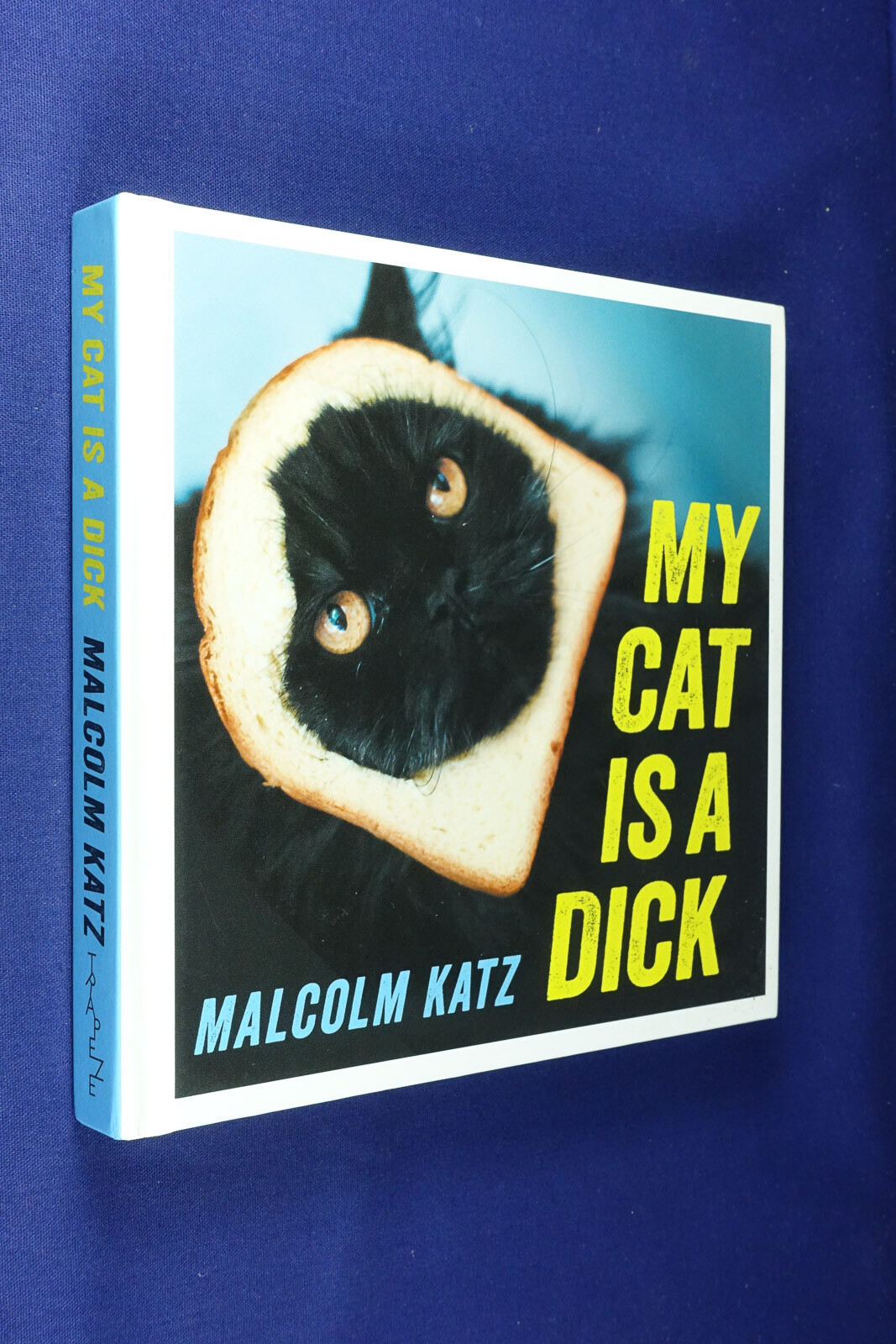 MY CAT IS A DICK Malcolm Katz FUNNY CAT PHOTOS BOOK