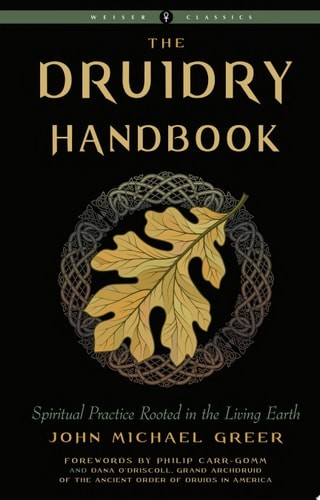 Druidry Handbook: Spiritual Practice Rooted in the Living Earth (Weiser Classics