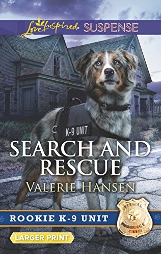 SEARCH AND RESCUE (ROOKIE K-9 UNIT) By Valerie Hansen *Excellent Condition*