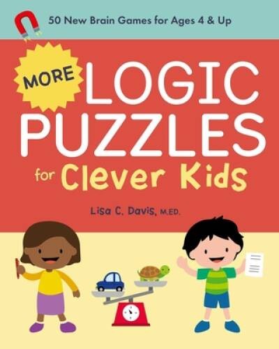 More Logic Puzzles for Clever Kids: 50 New Brain Games for Ages 4 Up – GOOD