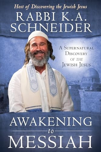 Awakening to Messiah: A Supernatural Discovery of the… by Schneider, Rabbi K.A