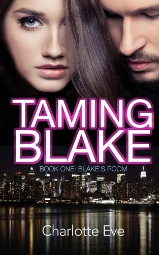 Taming Blake (A New Adult Romance): Book One: Blake’s Room