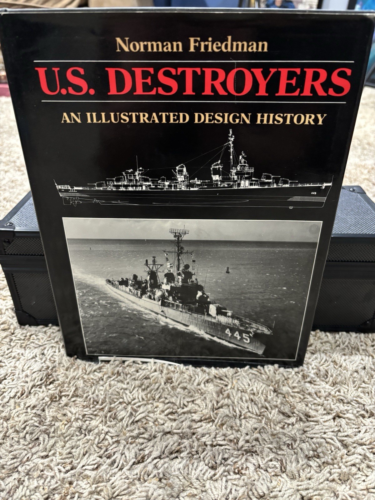 U. S. Destroyers : An Illustrated Design History by Norman Friedman 1982