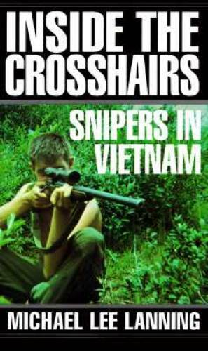 Inside the Crosshairs: Snipers in Vietnam – Paperback – GOOD