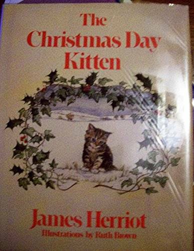 The Christmas Day Kitten – Hardcover By James Herriot – GOOD