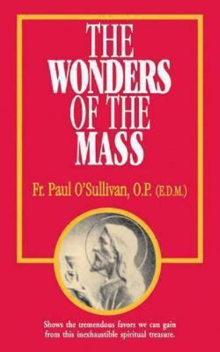 Wonders of the Mass by Paul O’Sullivan (1993, Trade Paperback)