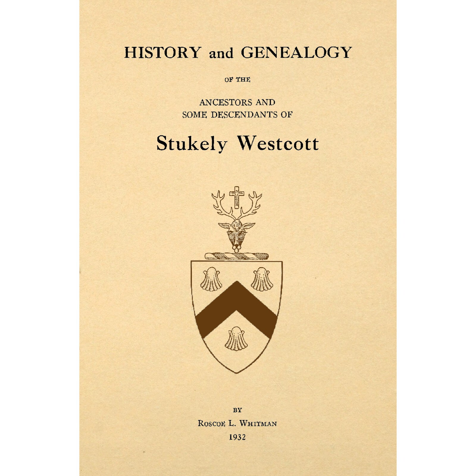 History and genealogy of the ancestors and some descendants of Stukely Westcott