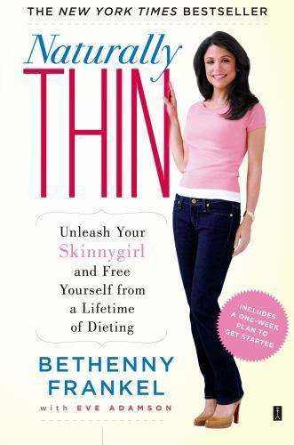 Naturally Thin: Unleash Your Skinnygirl and Free Yourself from a Lifetime of…