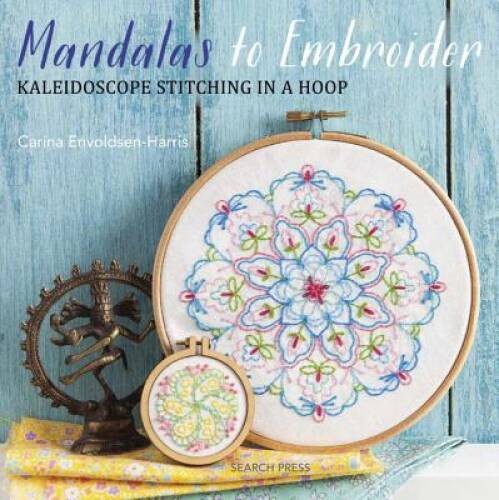 Mandalas to Embroider: Kaleidoscope Stitching in a Hoop – Paperback – GOOD