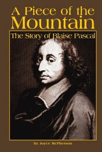 A Piece of the Mountain:The Story of Blaise Pascal – Paperback – GOOD