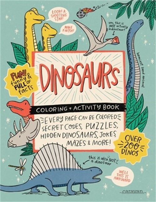 DINOSAURS Coloring + Activity Book: Secret Codes, Puzzles, Hidden Dinosaurs, Jok