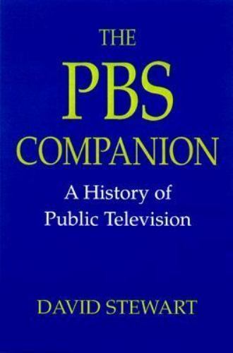 The PBS Companion : A History of Public Television by