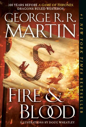 Fire & Blood, Paperback by Martin, George R. R.; Wheatley, Doug (ILT), Brand …