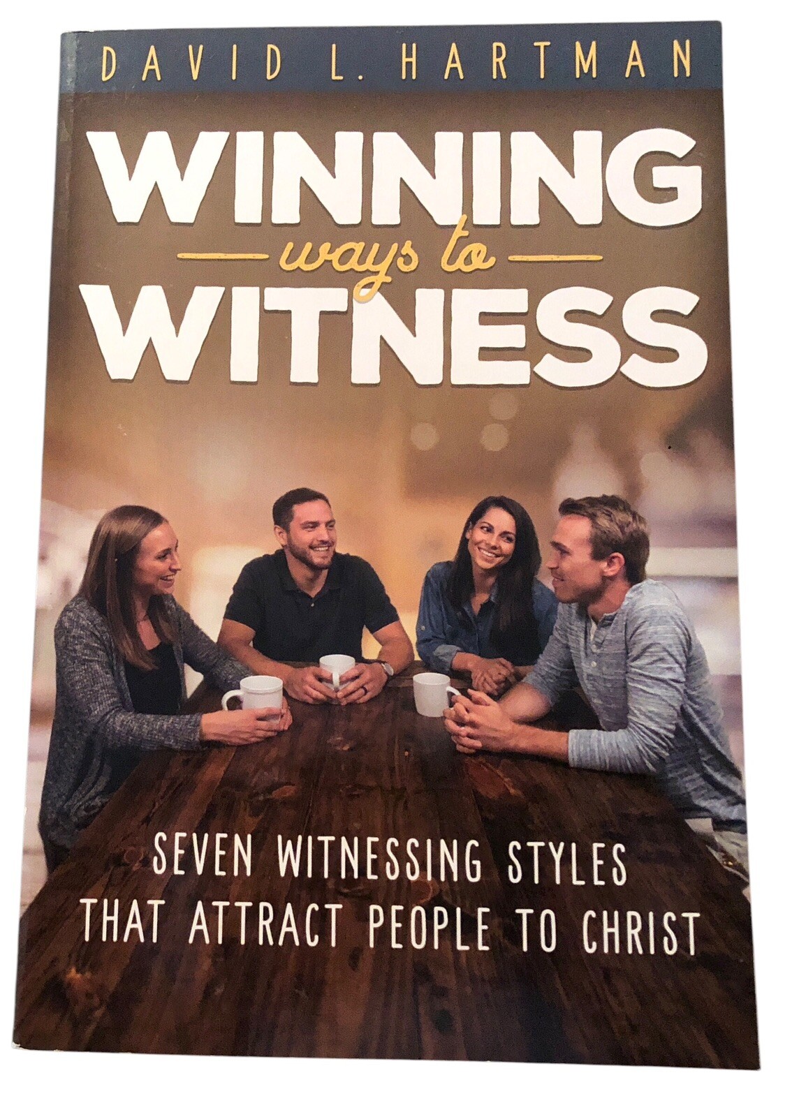 Winning Ways to Witness by David L. hartman 2018 Self-Published PB