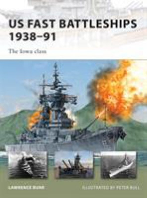 US Fast Battleships 1938-91 : The Iowa Class Paperback Lawrence B