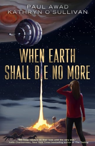 When Earth Shall Be No More by Awad, Paul,O’Sullivan, Kathryn, Very Good Book