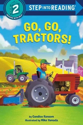 Mike Yamada Candice Ransom Go, Go, Tractors! (Paperback)
