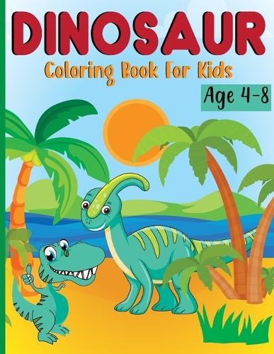 Laura Bidden Dinosaur Coloring Book for Kids Ages 4-8 (Paperback)