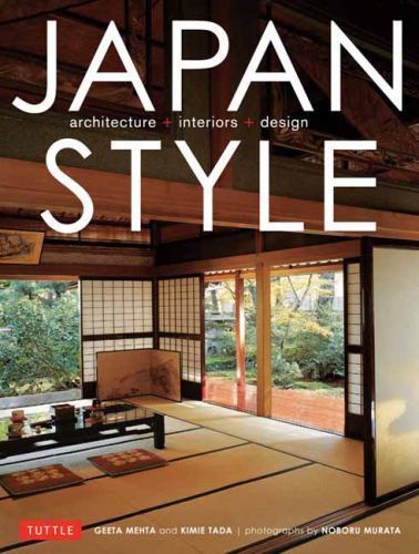 Japan Style: Architecture Interiors Design – paperback, 4805312599, Geeta Mehta